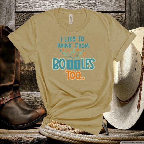 İ Like To Drink From Bottles Too T-Shirt/