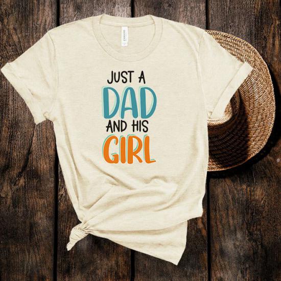 Just A Dad And His Girl T-Shirt/