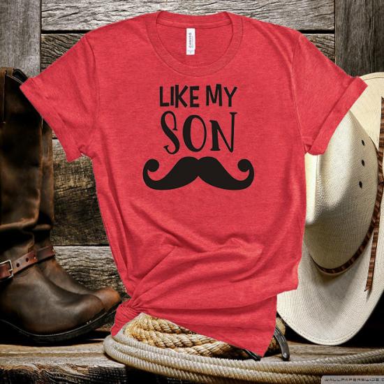 Like My Son T-Shirt/