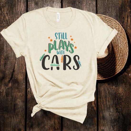 Still Plays With Cars T-Shirt/