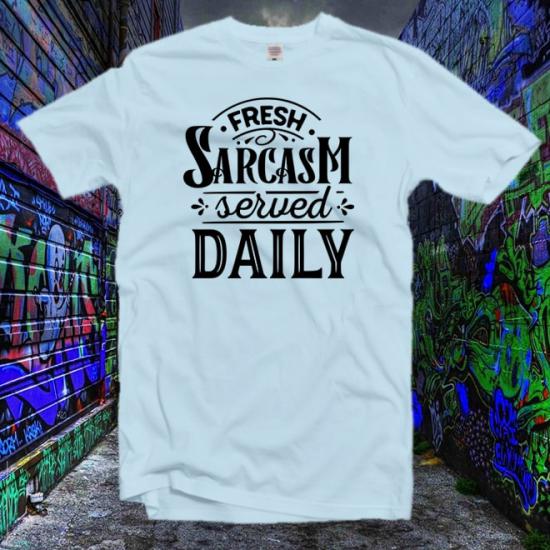Fresh Sarcasm Served T-Shirt