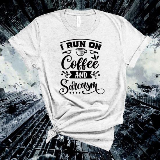 İ Run On Coffee And Sarcasm T-Shirt