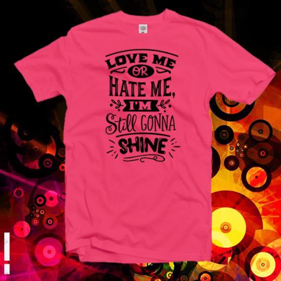 Love Me Or Hate Me T-Shirt/