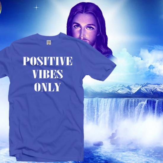 Positive Vibes Only Tshirt,Good Vibes Only