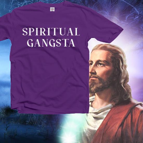 Spiritual Gangsta Shirt,Grateful Shirt/