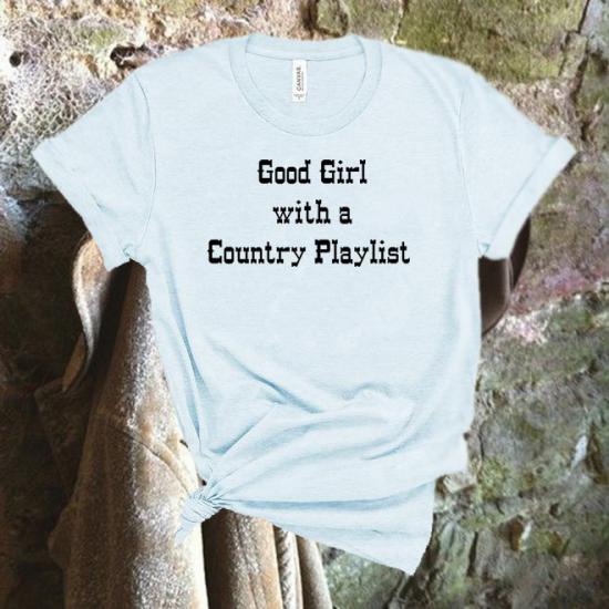 Good Girl with a Country PlaylisTshirt,Country Music Tshirt