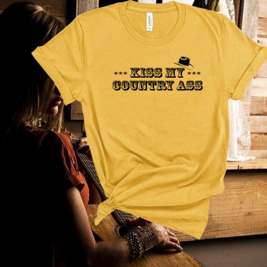 Kiss My Country Ass,Farm Outdoors Rural Music Song Lyrics Tshirt/