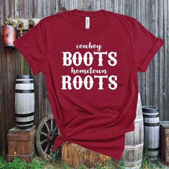 Cowboy boots and Hometown roots,Country Music Tshirt