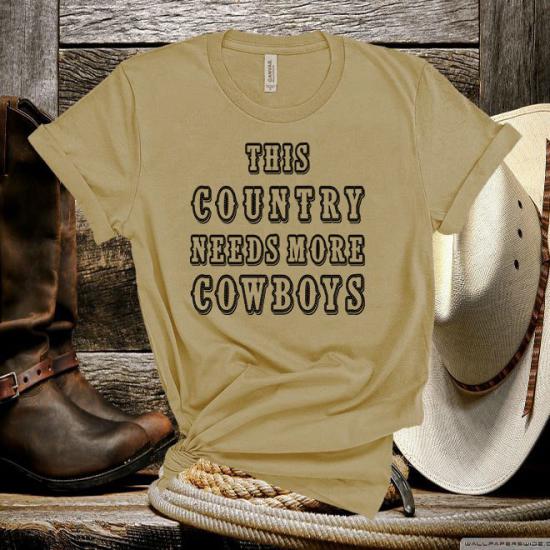 This Country Needs More Cowboys,Country Music Tshirt/
