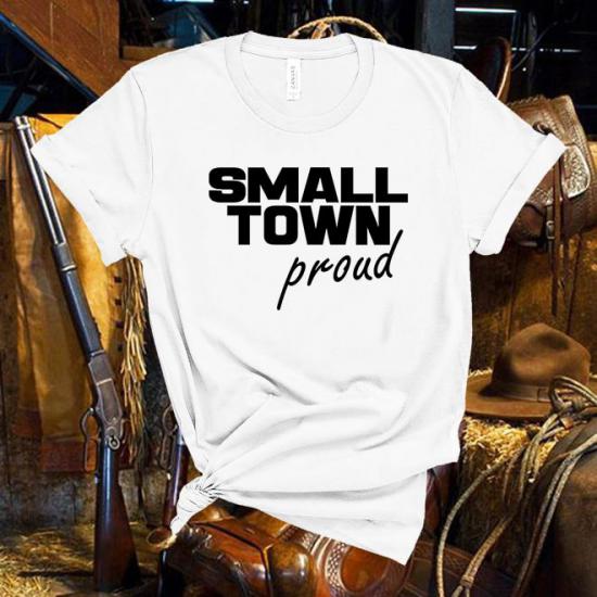 Small Town Proud,Country Lyrics Shirt,Music Tee