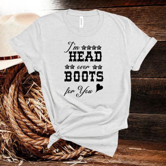 I’m Head Over Boots for You,southern western cowboy t-shirt/
