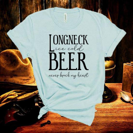 Longneck Cold Ice Beer Never Brock My Heart,Country Music  Tshirt/