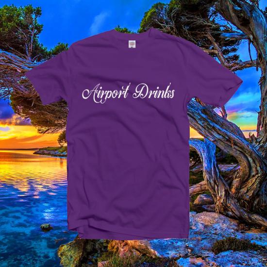 Airport Drinks Shirt, Traveling T-Shirt, Vacation Shirt/