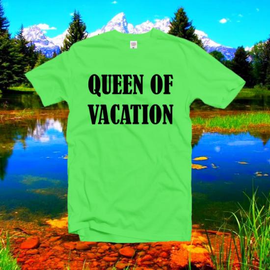 Queen of vacation tshirt,feminist shirt,Women shirt