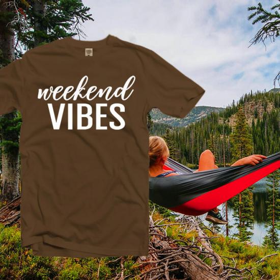 Weekend Vibes Tshirt,Quote Shirt,Vacation shirt/