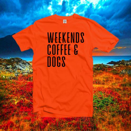 Weekends coffee dogs shirt,girl weekend shirt