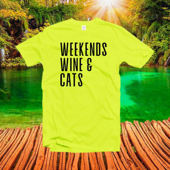 Weekends wine Cats tshirt,quote funny shirt/