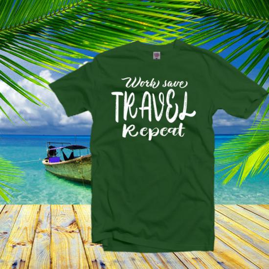 Work Save Travel Repeat T Shirt, Adventure