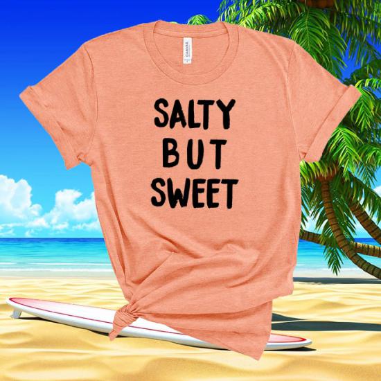Salty but sweet tshirt beach saying shirt