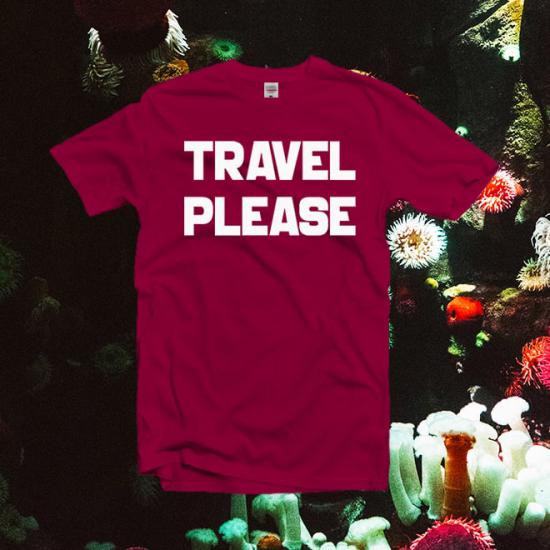Travel please t shirt,vacation shirt,travel shirt/
