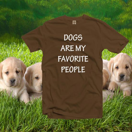 Dogs Are My Favorite People Shirt, Dog Mom Tshirt