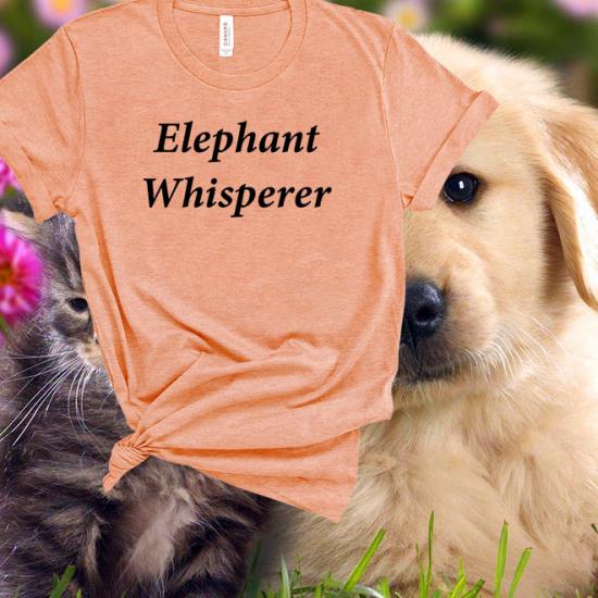 Elephant Whisperer T-shirt,Funny Elephant T-shirt