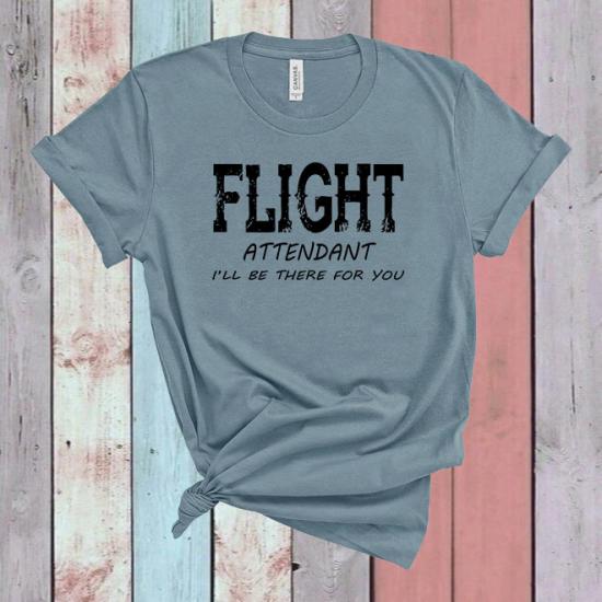 Flight Attendant I’ll Be There For You T-Shirt/