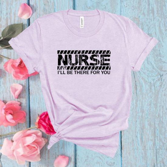 Nurse I’ll Be There For You Shirt,Nurse T-Shirt/
