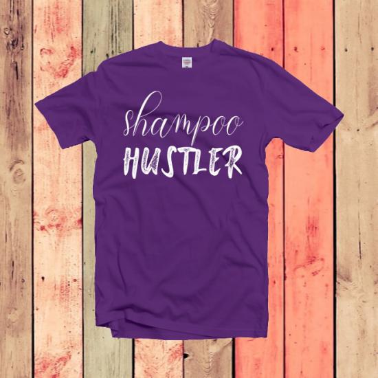 Shampoo Hustler Tshirt,Hair Stylist Shirt/