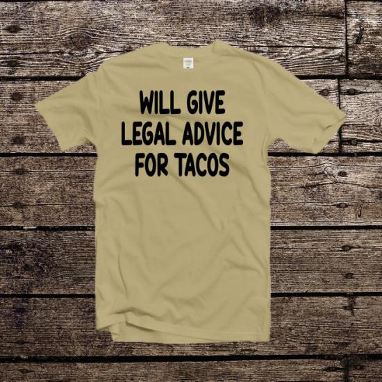 Will Give Legal Advice For Taco Shirt, Lawyer Tshirt/