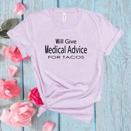 Will give medical advice for tacos Shirt,graphic tees/