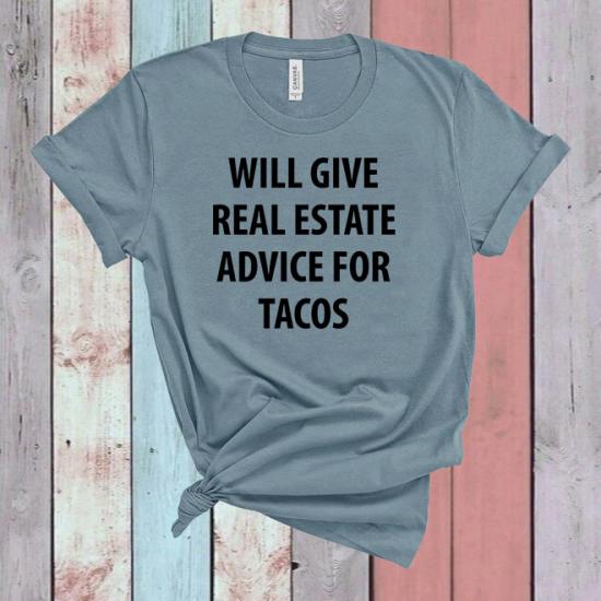 Will Give Real Estate Advice for Tacos Tshirt/