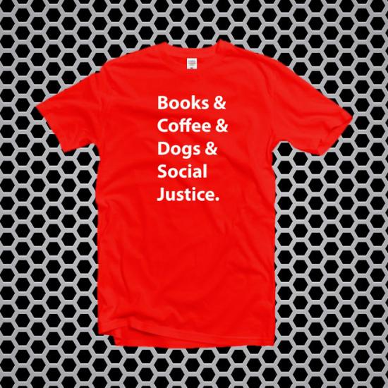 Books coffee dogs social justice shirt,coffee gifts/