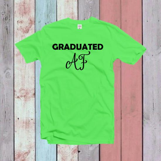 Graduated Af Tshirt,Graduation gift,graphic tee /