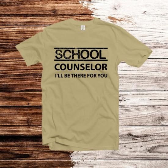 School Counselor I’ll Be There For You Shirt/