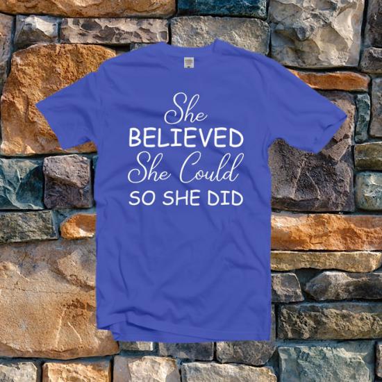 She Believed She Could So She Did Shirt/