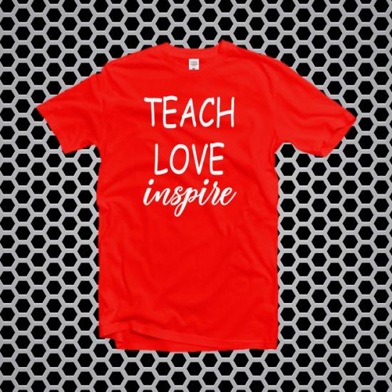 Teach Love Inspire Unisex T-shirt,Teacher Shirt/