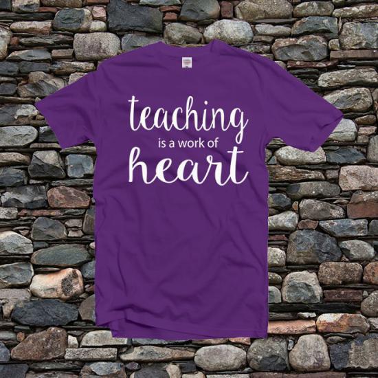 Teaching is A Work of Heart T-Shirt/