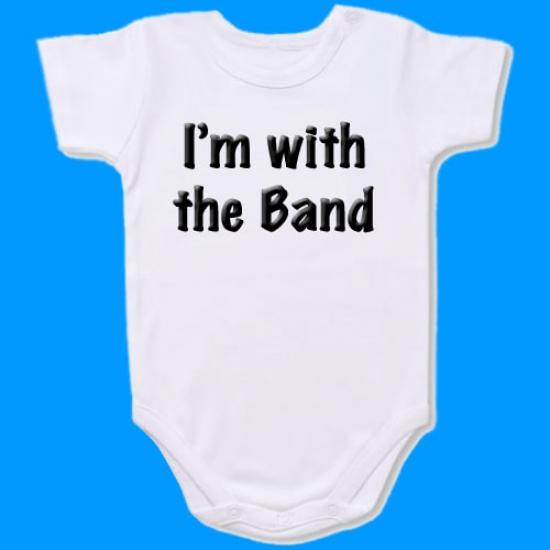 I’m with the Band Baby Bodysuit Slogan onesie