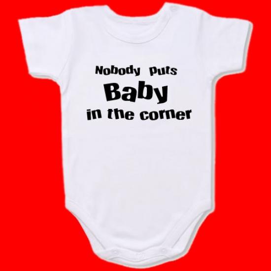 Nobody puts Baby in the corner  Bodysuit Slogan onesie