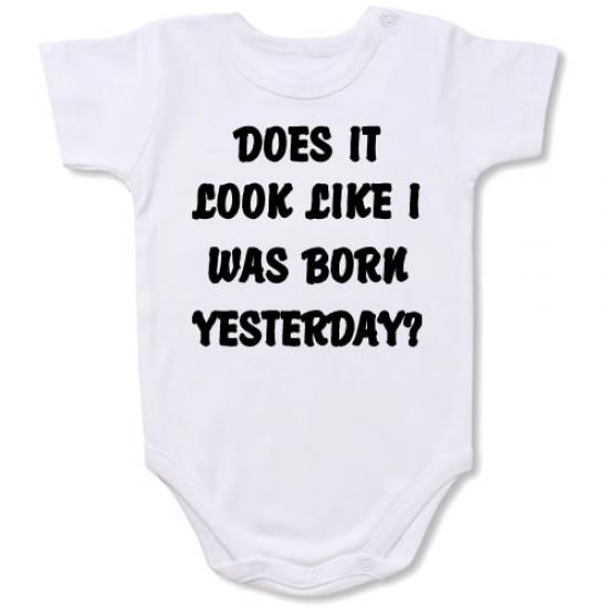 Born yesterday Bodysuit Baby Slogan onesie