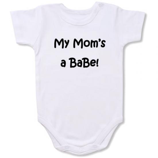 My Mom’s a Babe Bodysuit Baby Slogan onesie /