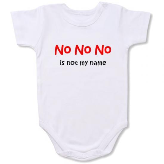 No No No is not My Name  Bodysuit Baby Slogan onesie /