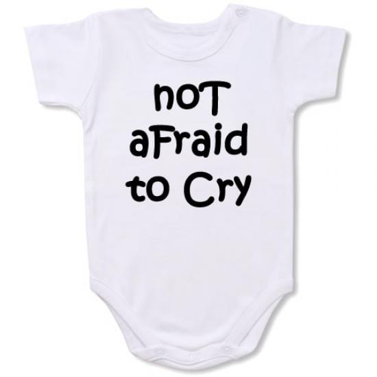 Not Afraid To Cry  Bodysuit Baby Slogan onesie /