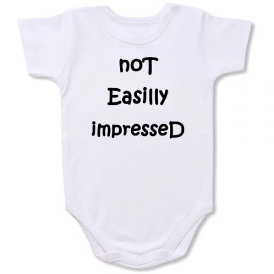 Not Easilly impressed Bodysuit Baby Slogan onesie