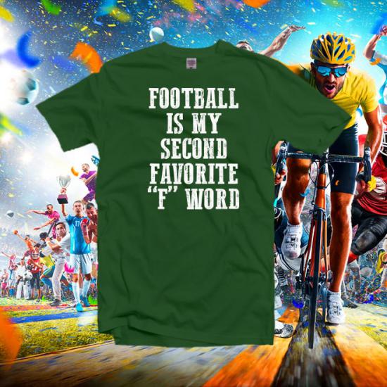 Football Is My Second Favorite F Word ,Mom Tshirt/