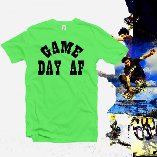 Game Day AF Shirt, Sports Fan T-Shirt, Sporting  Shirt/