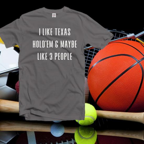 I like texas hold’em tshirt,poker gifts,funny tee/