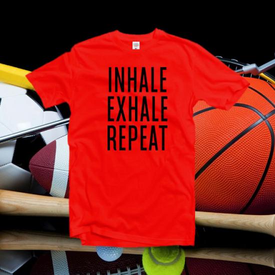 Inhale exhale repeat Tshirt,Workout shirt,Yoga Shirt/