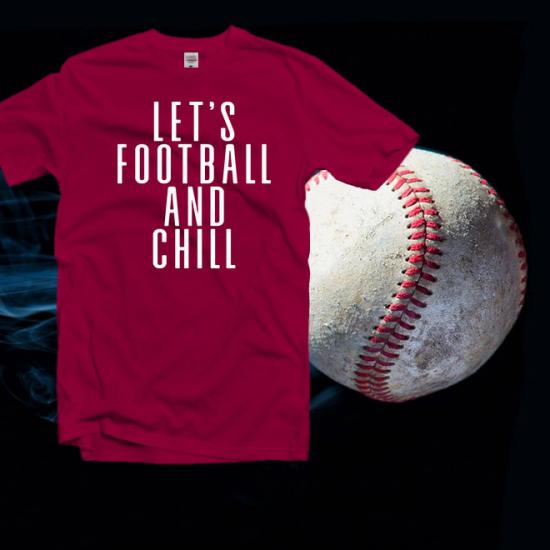 Let’s Football and Chill Unisex T-shirt,birthday tshirt
